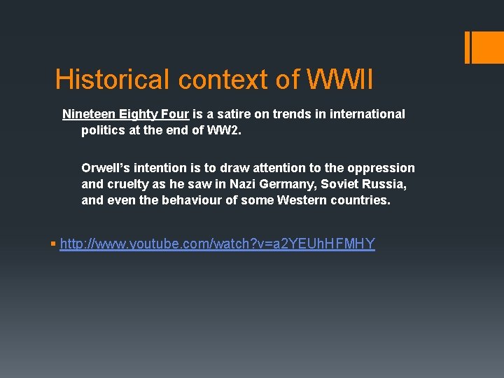 Historical context of WWII Nineteen Eighty Four is a satire on trends in international