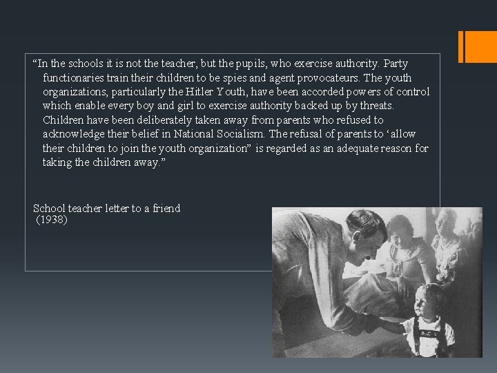 “In the schools it is not the teacher, but the pupils, who exercise authority.