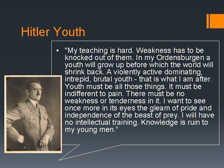 Hitler Youth • "My teaching is hard. Weakness has to be knocked out of