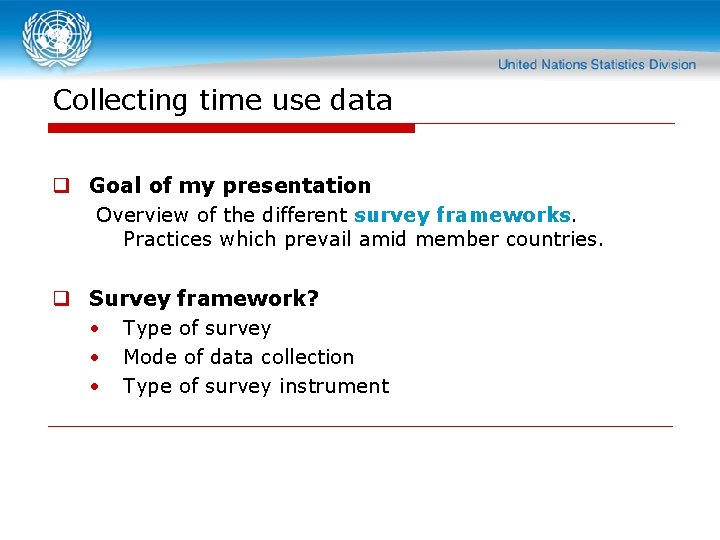 Collecting time use data q Goal of my presentation Overview of the different survey