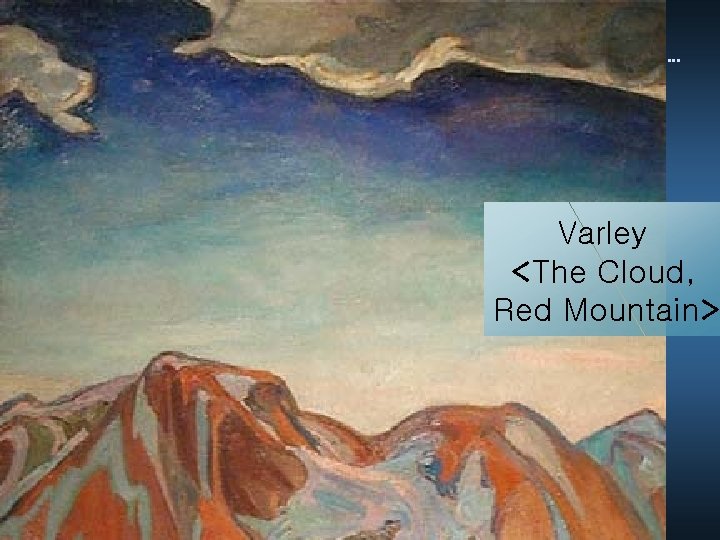 Varley <The Cloud, Red Mountain> 