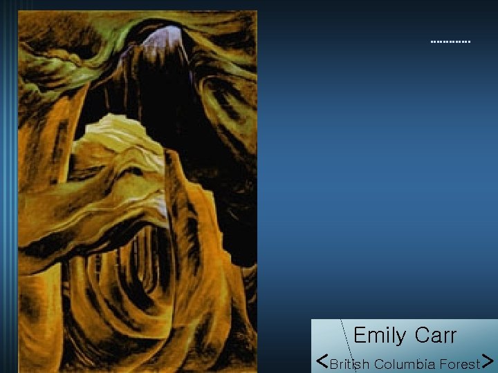 Emily Carr <British Columbia Forest> 
