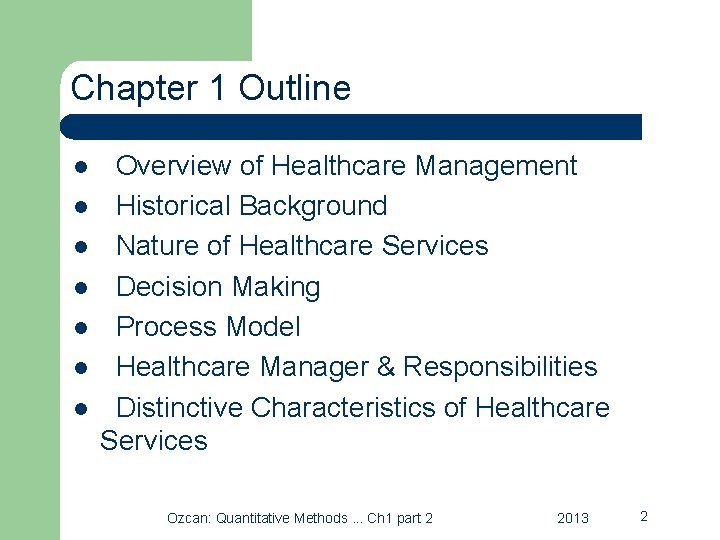 Chapter 1 Outline l l l l Overview of Healthcare Management Historical Background Nature