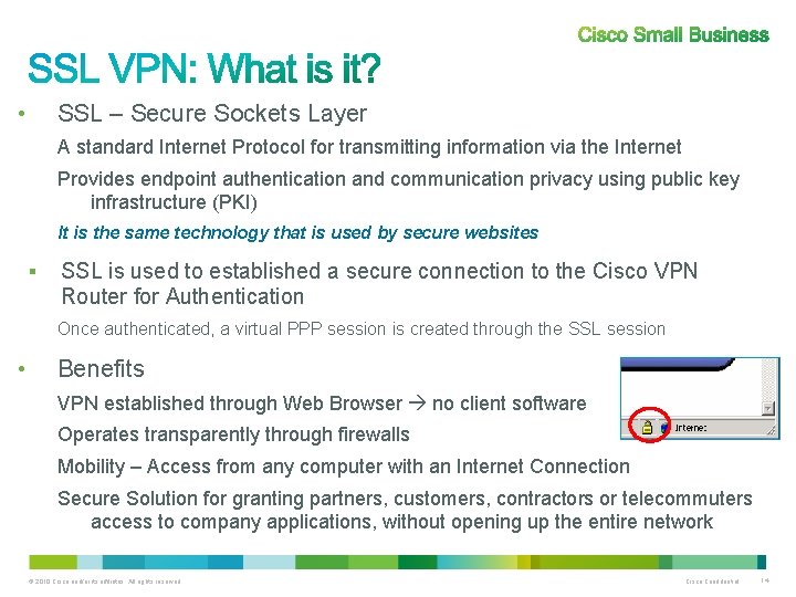 SSL – Secure Sockets Layer • A standard Internet Protocol for transmitting information via