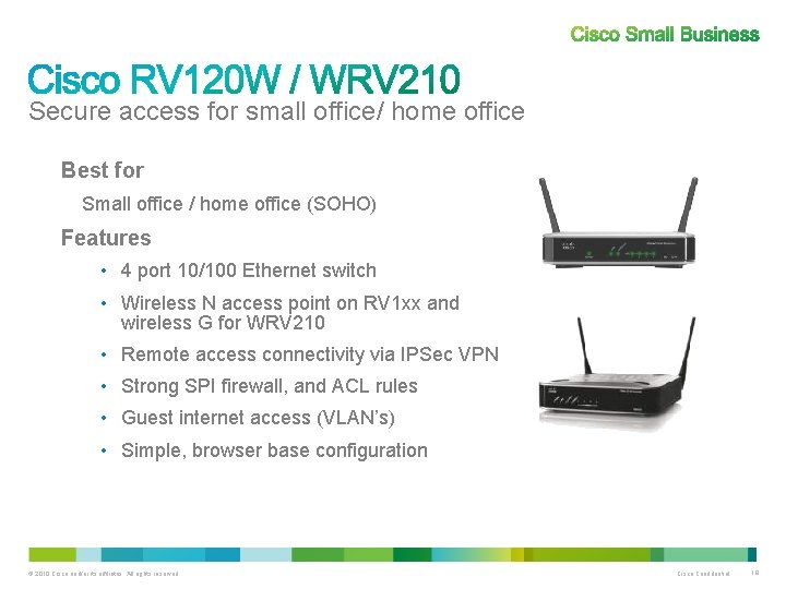 Secure access for small office/ home office Best for § Small office / home