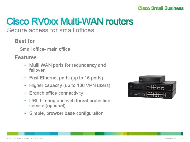 Secure access for small offices Best for § Small office- main office Features •