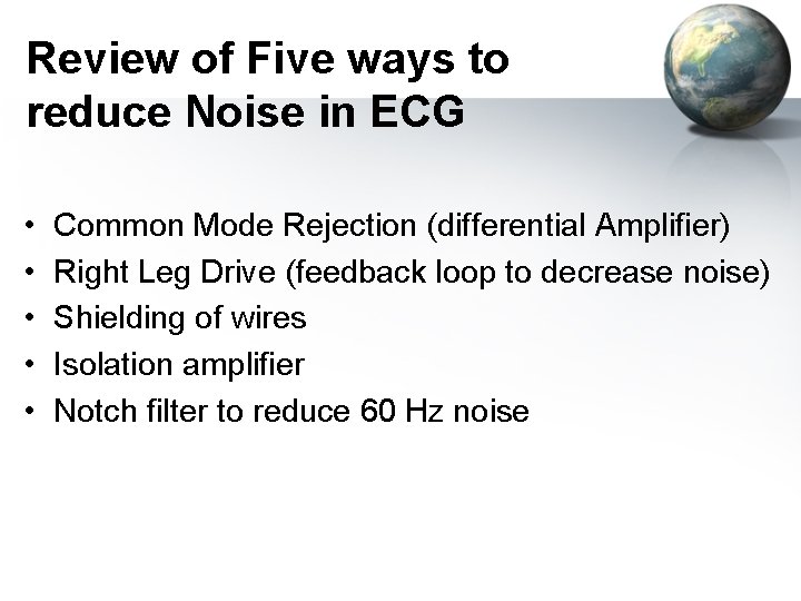 Review of Five ways to reduce Noise in ECG • • • Common Mode