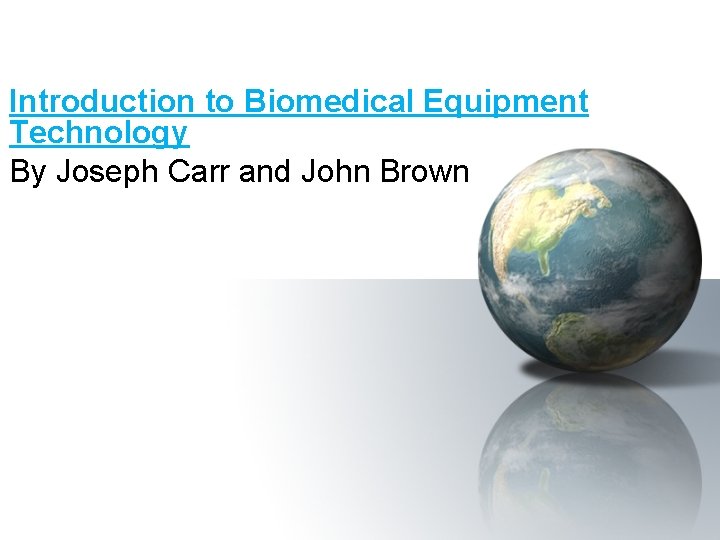 Introduction to Biomedical Equipment Technology By Joseph Carr and John Brown 