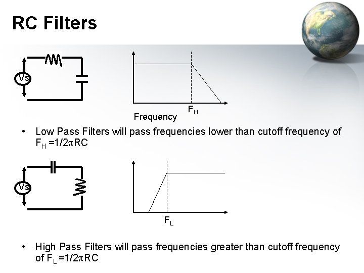 RC Filters Vs Frequency FH • Low Pass Filters will pass frequencies lower than