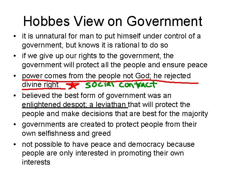 Hobbes View on Government • it is unnatural for man to put himself under