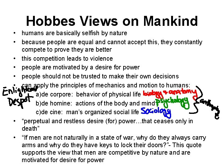 Hobbes Views on Mankind • humans are basically selfish by nature • because people