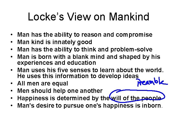 Locke’s View on Mankind • • • Man has the ability to reason and