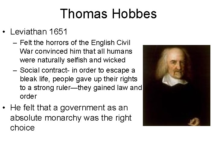 Thomas Hobbes • Leviathan 1651 – Felt the horrors of the English Civil War