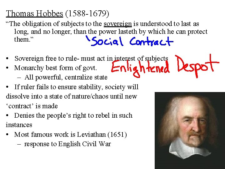Thomas Hobbes (1588 -1679) “The obligation of subjects to the sovereign is understood to