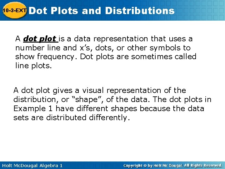 10 -3 -EXT Dot Plots and Distributions A dot plot is a data representation
