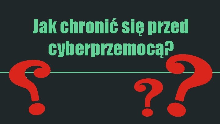 Jak chronić się przed cyberprzemocą? Jak chronić się przed cyberprzemocą?