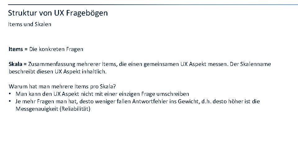 Struktur von UX Fragebögen Items und Skalen Items = Die konkreten Fragen Skala =