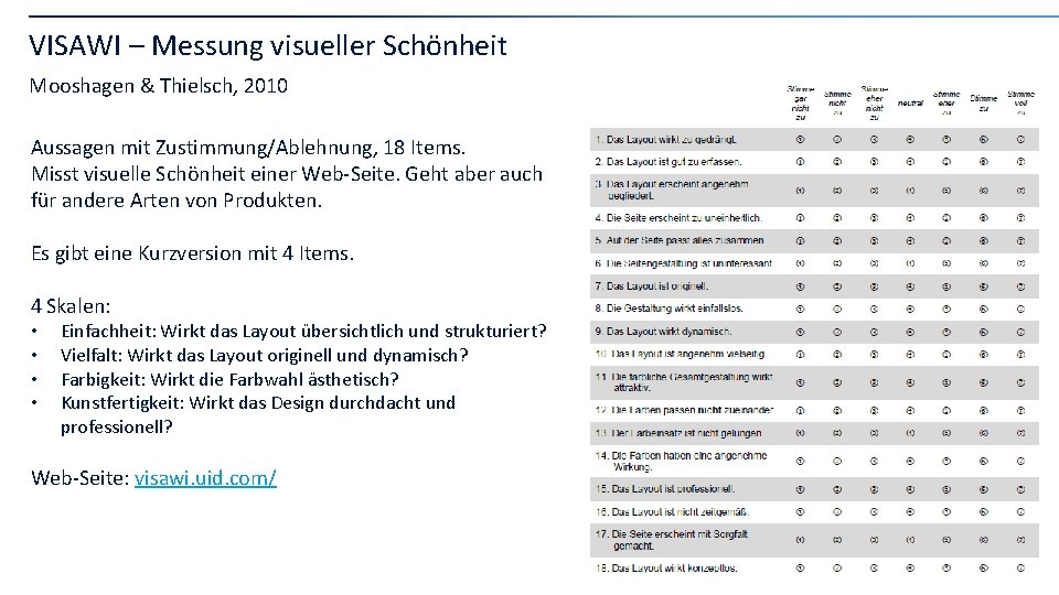 VISAWI – Messung visueller Schönheit Mooshagen & Thielsch, 2010 Aussagen mit Zustimmung/Ablehnung, 18 Items.