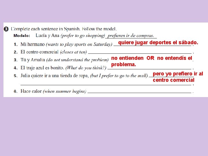 quiere jugar deportes el sábado. no entienden OR no entendís el problema. pero yo