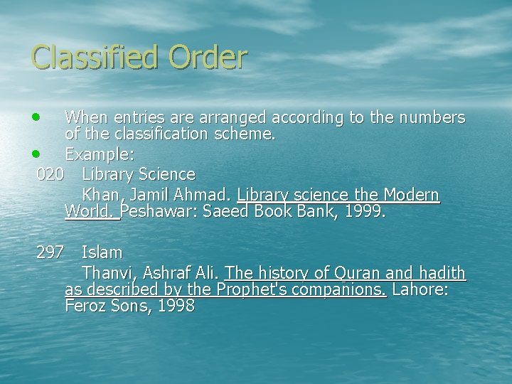 Classified Order • When entries are arranged according to the numbers of the classification