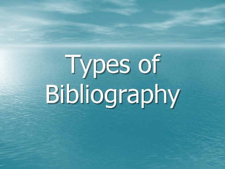 Types of Bibliography 