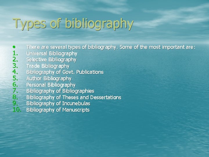 Types of bibliography • 1. 2. 3. 4. 5. 6. 7. 8. 9. 10.