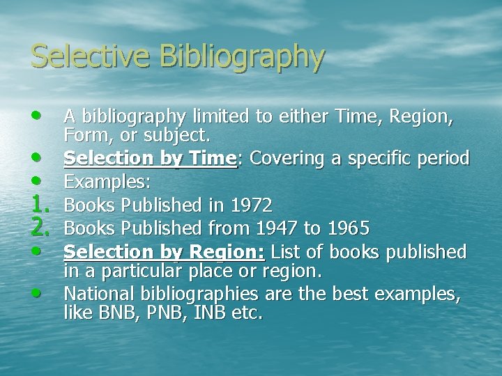 Selective Bibliography • A bibliography limited to either Time, Region, • • 1. 2.