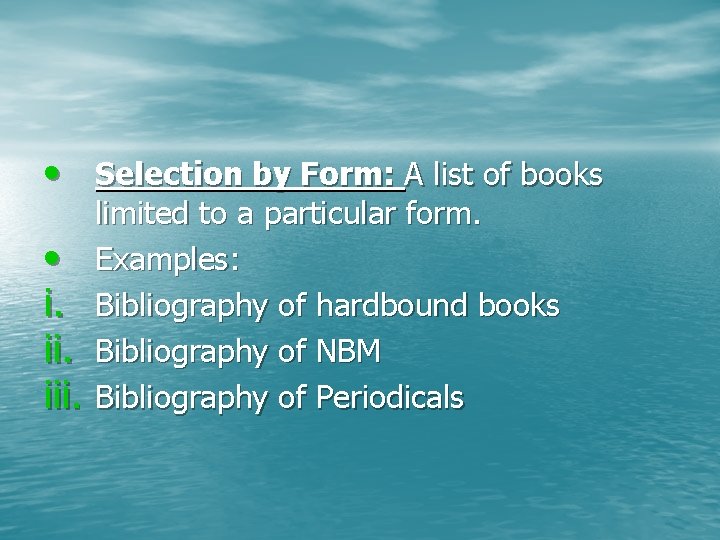  • Selection by Form: A list of books • i. iii. limited to