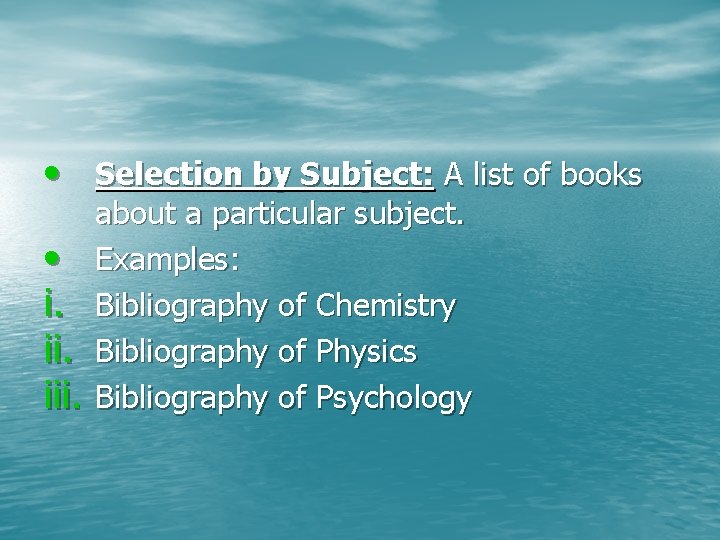  • Selection by Subject: A list of books • i. iii. about a