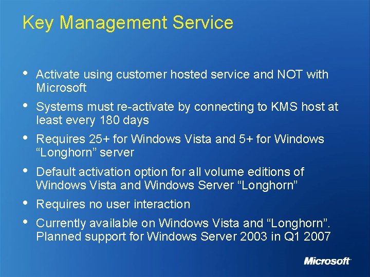 Key Management Service • Activate using customer hosted service and NOT with Microsoft •