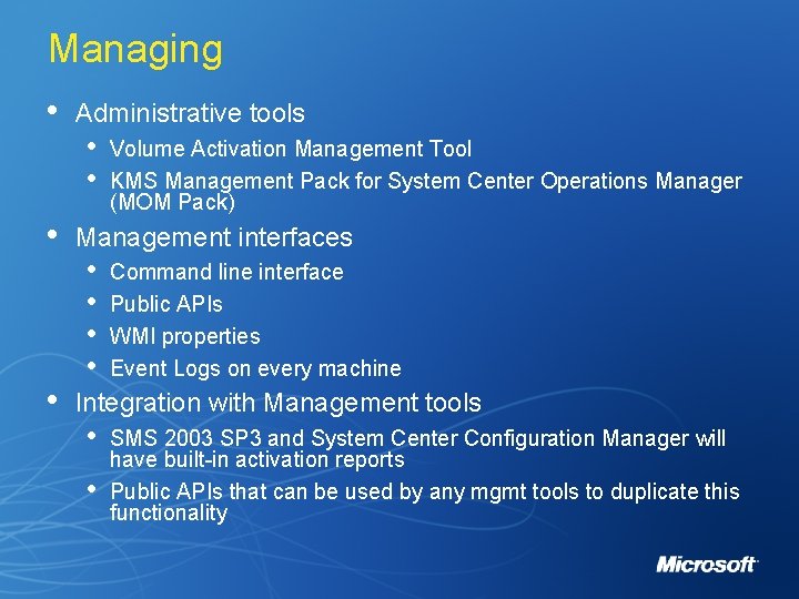 Managing • • • Administrative tools • • Volume Activation Management Tool KMS Management