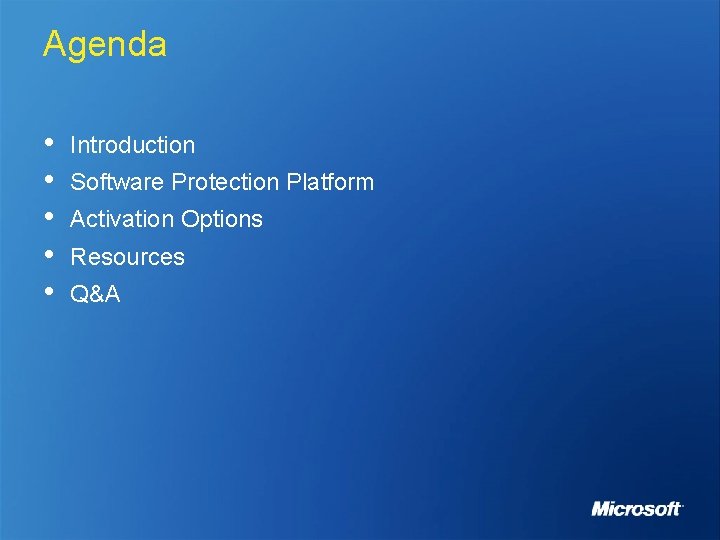 Agenda • • • Introduction Software Protection Platform Activation Options Resources Q&A 