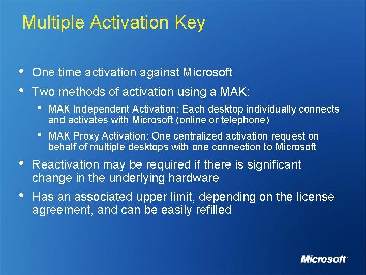 Multiple Activation Key • • One time activation against Microsoft Two methods of activation