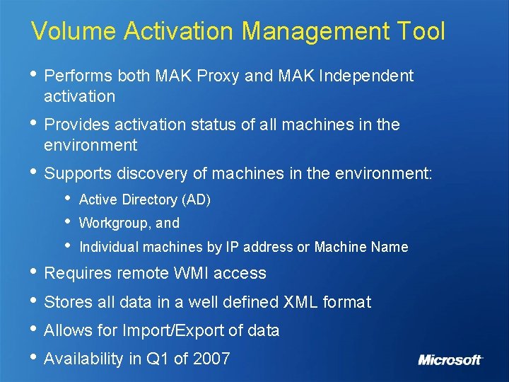 Volume Activation Management Tool • Performs both MAK Proxy and MAK Independent activation •