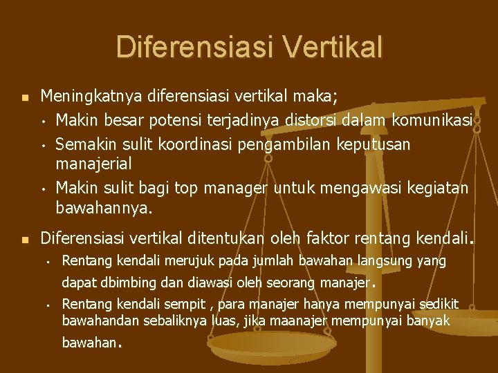 Diferensiasi Vertikal n n Meningkatnya diferensiasi vertikal maka; • Makin besar potensi terjadinya distorsi