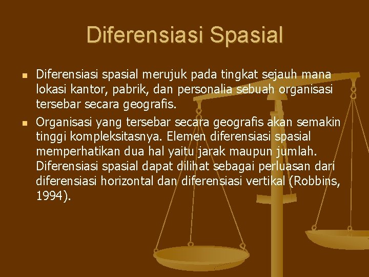 Diferensiasi Spasial n n Diferensiasi spasial merujuk pada tingkat sejauh mana lokasi kantor, pabrik, Diferensiasi Spasial n n Diferensiasi spasial merujuk pada tingkat sejauh mana lokasi kantor, pabrik,