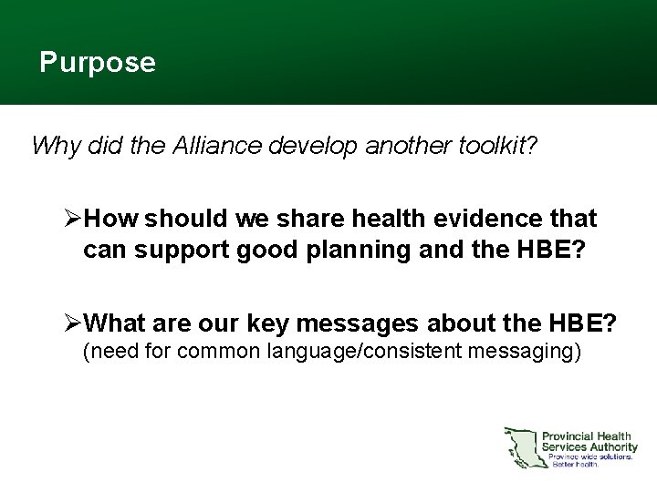 Purpose Why did the Alliance develop another toolkit? ØHow should we share health evidence