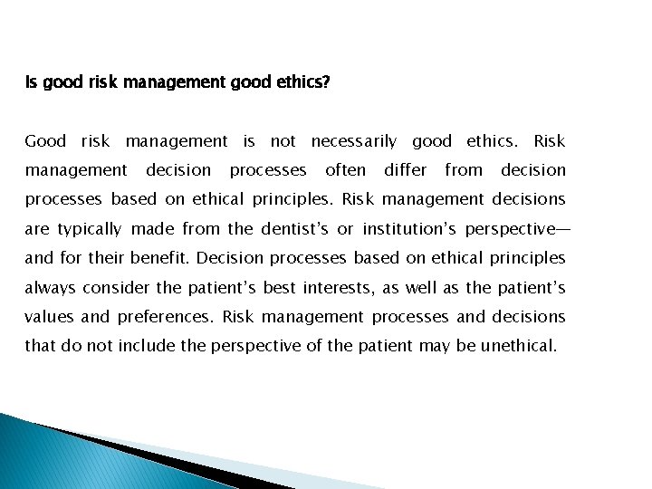 Is good risk management good ethics? Good risk management is not necessarily good ethics.
