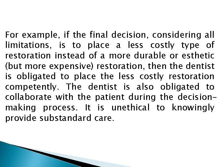 For example, if the final decision, considering all limitations, is to place a less