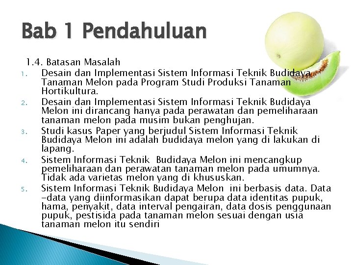 Bab 1 Pendahuluan 1. 4. Batasan Masalah 1. Desain dan Implementasi Sistem Informasi Teknik