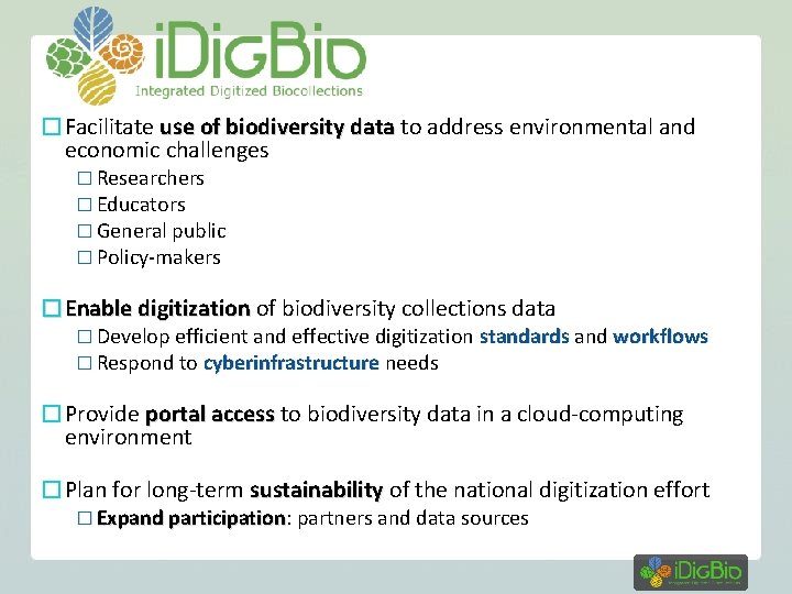 �Facilitate use of biodiversity data to address environmental and economic challenges � Researchers �