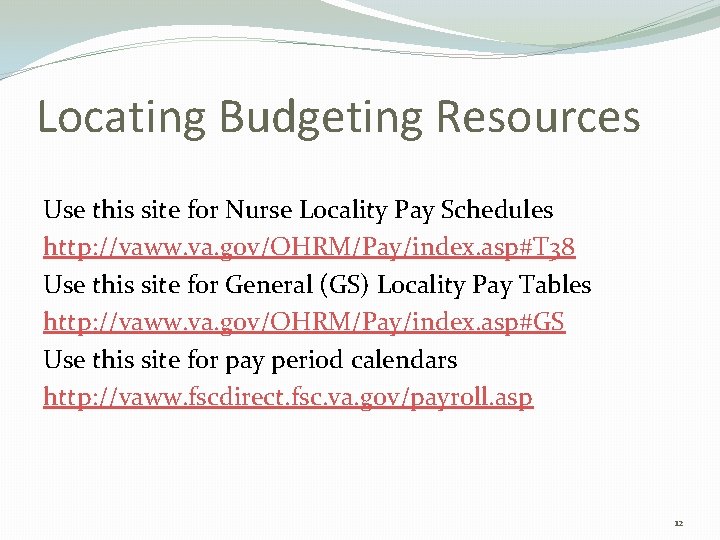 Locating Budgeting Resources Use this site for Nurse Locality Pay Schedules http: //vaww. va.