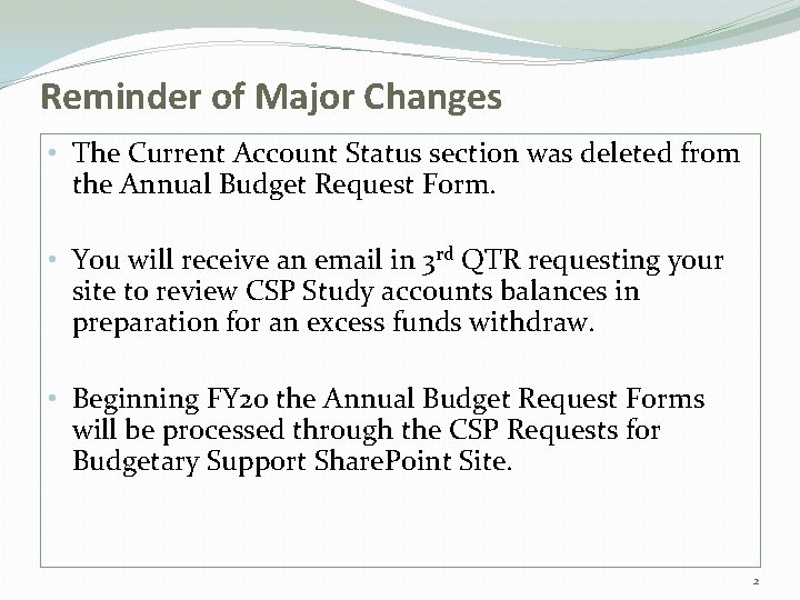 Reminder of Major Changes • The Current Account Status section was deleted from the
