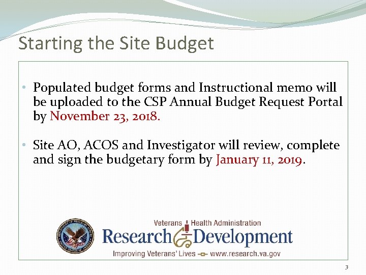 Starting the Site Budget • Populated budget forms and Instructional memo will be uploaded
