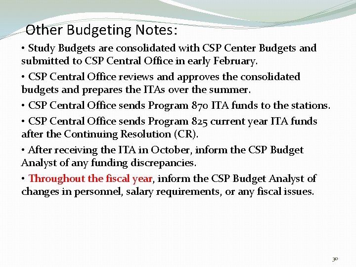 Other Budgeting Notes: • Study Budgets are consolidated with CSP Center Budgets and submitted