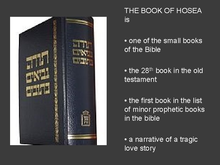 THE BOOK OF HOSEA is • one of the small books of the Bible