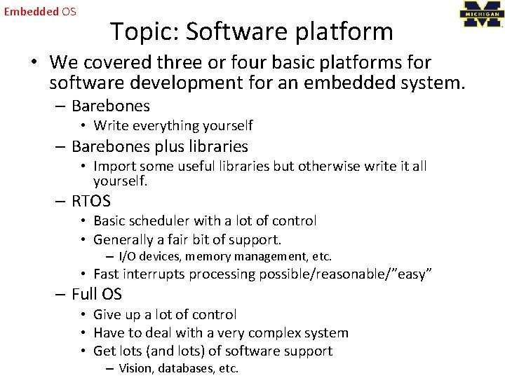 Embedded OS Topic: Software platform • We covered three or four basic platforms for