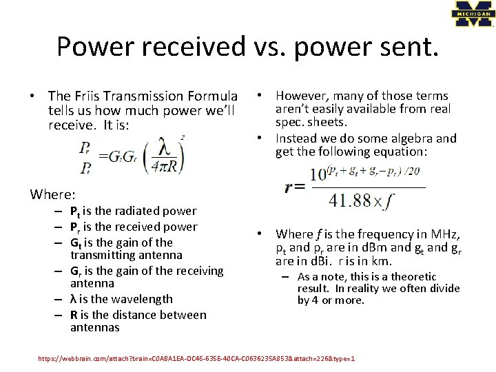 Power received vs. power sent. • The Friis Transmission Formula tells us how much