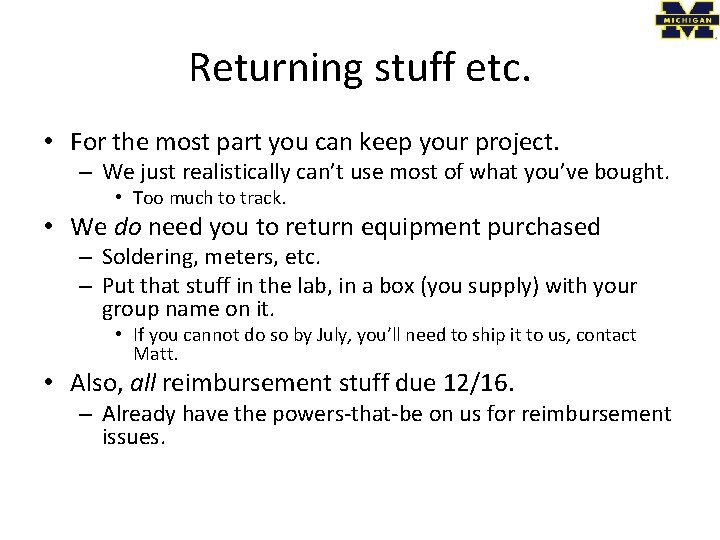 Returning stuff etc. • For the most part you can keep your project. –