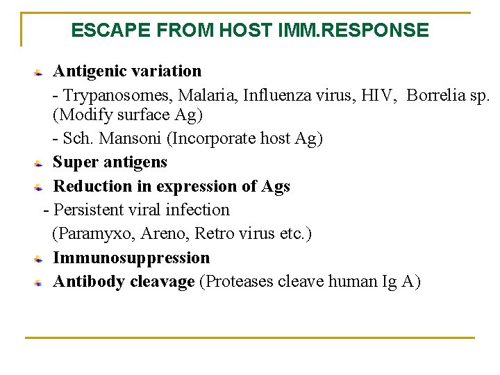 ESCAPE FROM HOST IMM. RESPONSE Antigenic variation - Trypanosomes, Malaria, Influenza virus, HIV, Borrelia